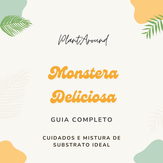 Guia Completo: Cuidados e Mistura de Substrato Ideal para Monstera Deliciosa